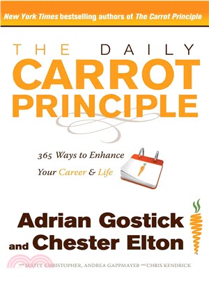 The Daily Carrot Principle ― 365 Ways to Enhance Your Career and Life