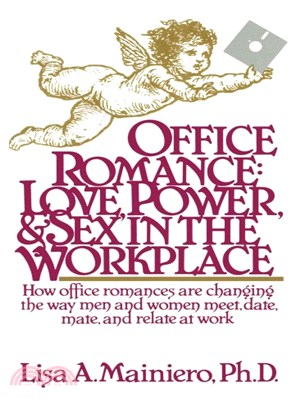 Office Romance ― Love Power and Sex in the Workplace