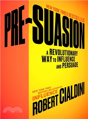 Pre-Suasion ─ A Revolutionary Way to Influence and Persuade