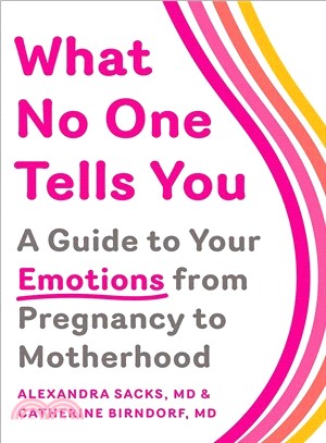What No One Tells You ― A Guide to Your Emotions from Pregnancy to Motherhood