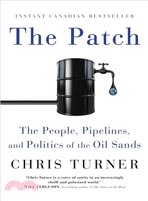 The Patch ― The People, Pipelines, and Politics of the Oil Sands