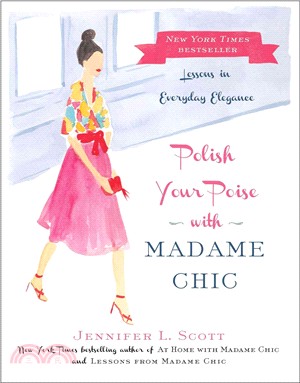 Polish Your Poise with Madame Chic ─ Lessons in Everyday Elegance