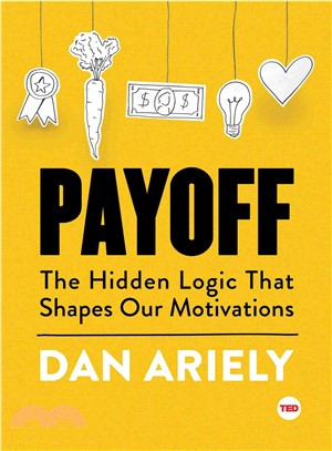 Payoff ─ The Hidden Logic That Shapes Our Motivations