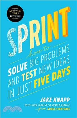 Sprint ─ How to Solve Big Problems and Test New Ideas in Just Five Days