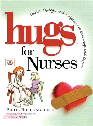 Hugs for Nurses ― Stories, Sayings, and Scriptures to Encourage and Inspire