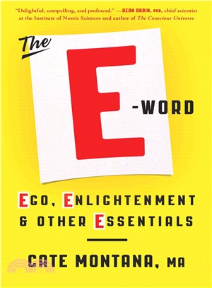 The E-Word ─ Ego, Enlightenment & Other Essentials