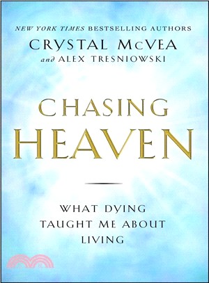 Chasing Heaven ─ What Dying Taught Me About Living