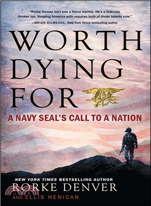 Worth Dying for ─ A Navy Seal's Call to a Nation
