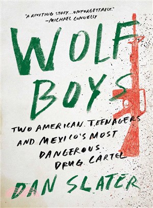 Wolf Boys ─ Two American Teenagers and Mexico's Most Dangerous Drug Cartel