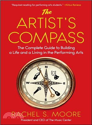 The Artist's Compass ─ The Complete Guide to Building a Life and a Living in the Performing Arts