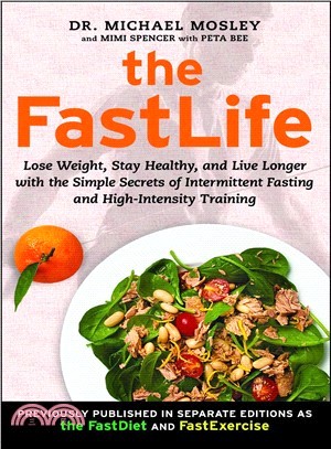 The FastLife ─ Lose Weight, Stay Healthy, and Live Longer with the Simple Secrets of Intermittent Fasting and High-Intensity Training