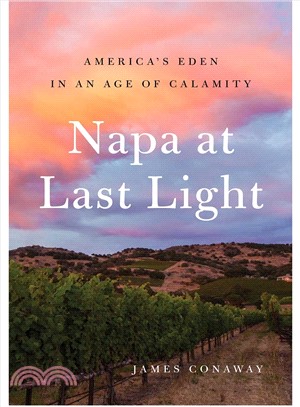 Napa at Last Light ─ America's Eden in an Age of Calamity