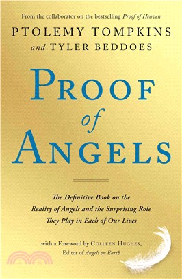 Proof of angels :the definitive book on the reality of angels and the surprising role they play in each of our lives /