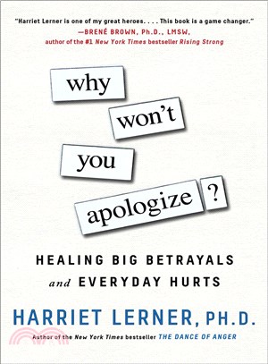 Why Won't You Apologize? ─ Healing Big Betrayals and Everyday Hurts