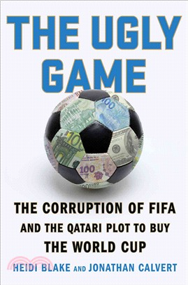 The Ugly Game ― The Corruption of Fifa and the Qatari Plot to Buy the World Cup