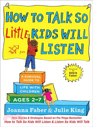 How to Talk So Little Kids Will Listen ─ A Survival Guide to Life With Children Ages 2-7