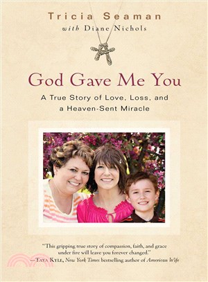 God Gave Me You ─ A True Story of Love, Loss, and a Heaven-Sent Miracle
