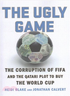 The Ugly Game ─ The Corruption of FIFA and the Qatari Plot to Buy the World Cup