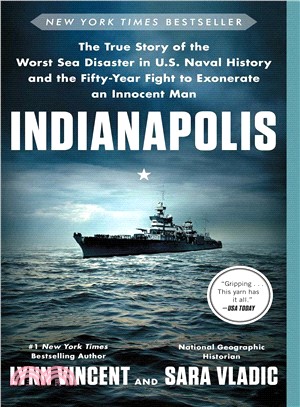 Indianapolis :the true story of the worst sea disaster in U.S. naval history and the fifty-year fight to exonerate an innocent man /