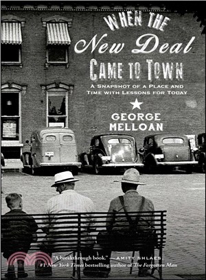 When the New Deal came to town :a snapshot of a place and time with lessons for today /