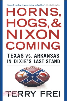 Horns, Hogs, and Nixon Coming ─ Texas vs. Arkansas in Dixie's Last Stand