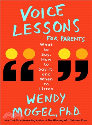 Voice Lessons for Parents ─ What to Say, How to Say It, and When to Listen