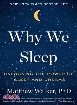 Why we sleep :unlocking the power of sleep and dreams /