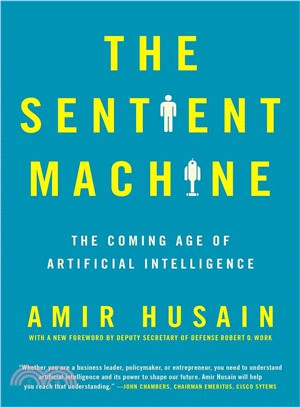 The sentient machine :the coming age of artificial intelligence /