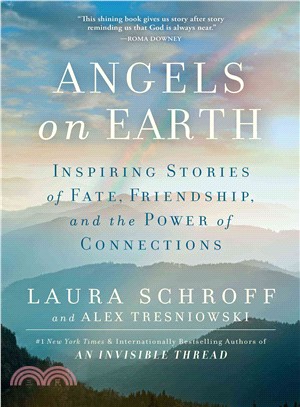 Angels on Earth ─ Inspiring Stories of Fate, Friendship and the Power of Connections