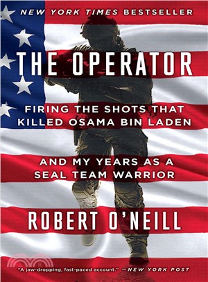 The Operator ─ Firing the Shots That Killed Osama Bin Laden and My Years As a Seal Team Warrior
