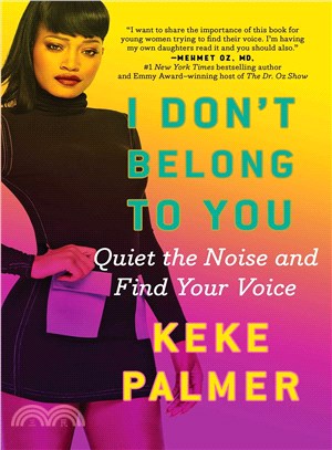 I Don't Belong to You :Quiet the Noise and Find Your Voice /