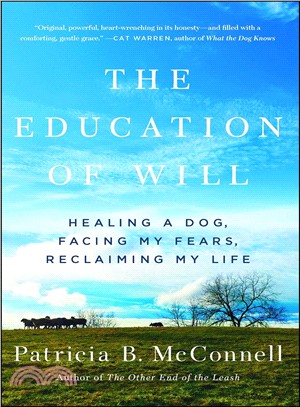 The education of Will :a mutual memoir of a woman and her dog /