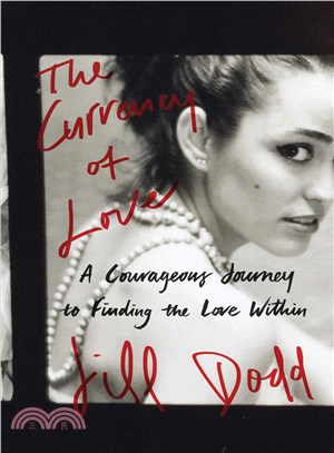 The Currency of Love ─ A Courageous Journey to Finding the Love Within