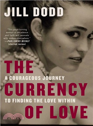 The Currency of Love ― A Courageous Journey to Finding the Love Within