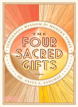 The four sacred gifts :indig...