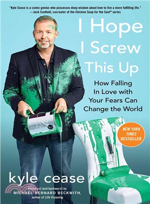 I hope I screw this up :how falling in love with your fears can change the world /