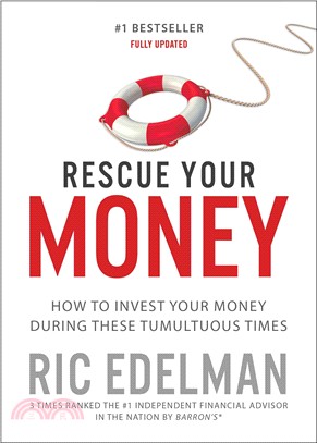 Rescue Your Money ─ How to Invest Your Money During These Tumultuous Times