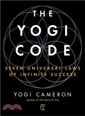 The Yogi Code ─ Seven Universal Laws of Infinite Success