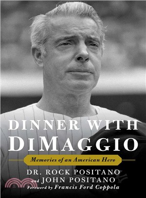 Dinner with DiMaggio ─ Memories of an American Hero