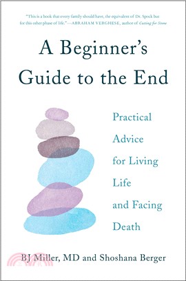 A Beginner's Guide to the End ― Practical Advice for Living Life and Facing Death