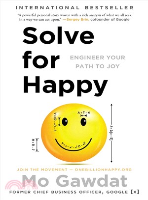 Solve for Happy :Engineer Your Path to Joy /