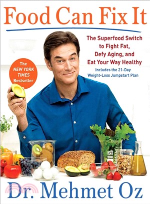 Food Can Fix It ─ The Superfood Switch to Fight Fat, Defy Aging, and Eat Your Way Healthy