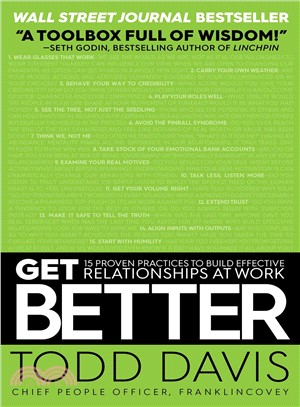 Get Better ― 15 Proven Practices to Build Effective Relationships at Work