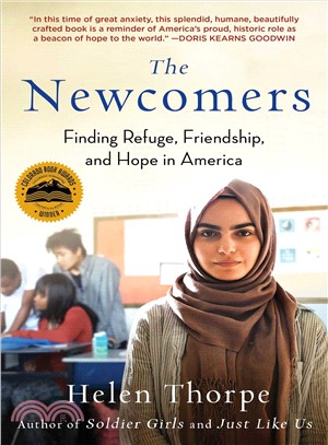 The newcomers :finding refuge, friendship, and hope in America /