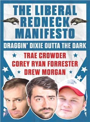 The Liberal Redneck Manifesto ─ Draggin' Dixie Outta the Dark