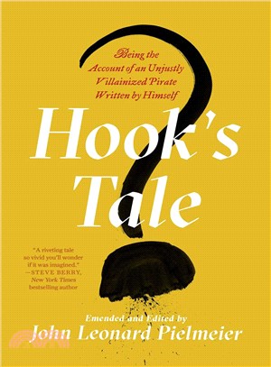 Hook's tale :being the account of an unjustly villainized pirate written by himself /