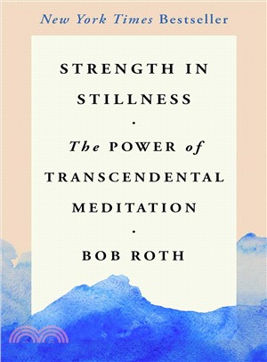 Strength in stillness :the power of transcendental meditation /
