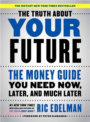 The truth about your future :the money guide you need now, later, and much later /