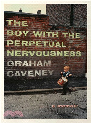 The Boy With the Perpetual Nervousness ― A Memoir