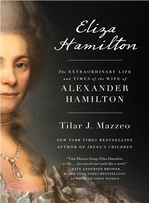 Eliza Hamilton ― The Extraordinary Life and Times of the Wife of Alexander Hamilton